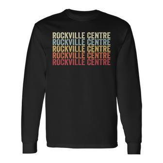 Rockville Centre New York Rockville Centre Ny Retro Vintage Long Sleeve T-Shirt | Mazezy