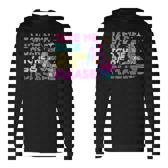 Rollerskating Take Me Back To The 90S Rollerskate 90S Vintage Long Sleeve T-Shirt | Mazezy