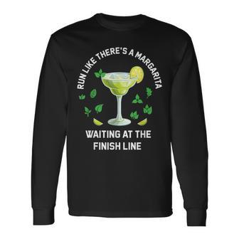 Run Like There's A Margarita Waiting At The Finish Line Long Sleeve T-Shirt - Seseable