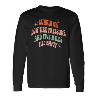 Running On Low Tire Pressure And Five Miles Till Empty Retro Running Long Sleeve T-Shirt T-Shirt | Mazezy