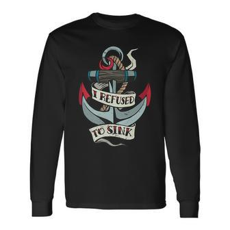 Sailor Quote Anchor Rope Sailboat Clothing Long Sleeve T-Shirt T-Shirt | Mazezy CA