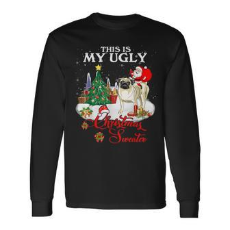 Santa Riding Pug This Is My Ugly Christmas Sweater Long Sleeve T-Shirt - Monsterry UK