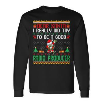 Santa Try To Be A Good Radio Producer Christmas Long Sleeve T-Shirt | Mazezy