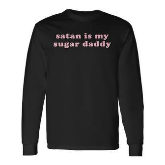 Satan Is My Sugar Daddy Gay Lgbtq Clothing Long Sleeve T-Shirt | Mazezy