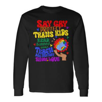 Say Gay Protect Trans Read Banned Books Lgbt Pride Long Sleeve T-Shirt T-Shirt | Mazezy