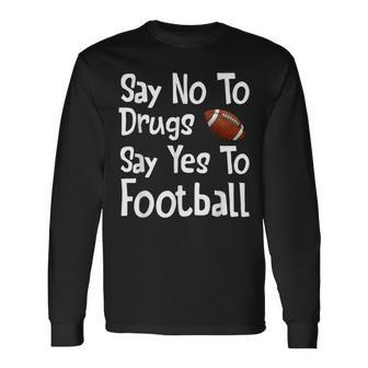 Say No To Drugs Say Yes To Football Red Ribbon Week Long Sleeve T-Shirt - Seseable