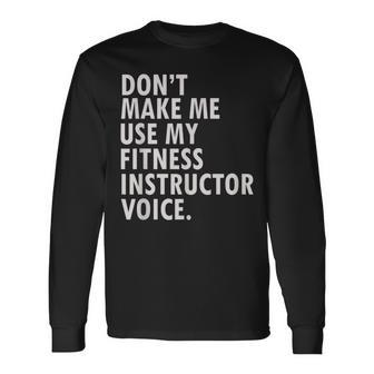 Saying Fitness Instructor Group Fitness Fitness Instructor Long Sleeve T-Shirt T-Shirt | Mazezy