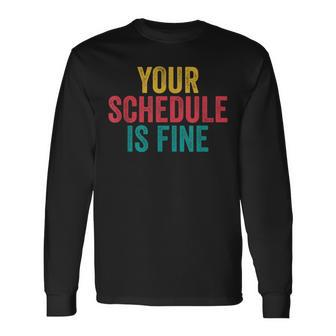Your Schedule Is Fine School Counselor First Day Of School Long Sleeve - Seseable