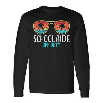 School Aide Off Duty Happy Last Day Of School Summer 2021 Long Sleeve T-Shirt T-Shirt | Mazezy DE