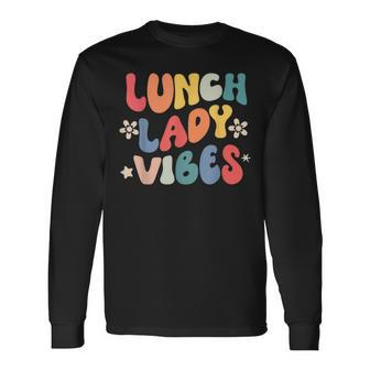School Lunch Lady Vibes Back To School Cafeteria Crew Long Sleeve - Seseable