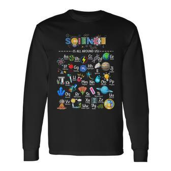 Science Is All Around Us Science Alphabet Stem Scientist Long Sleeve T-Shirt - Seseable