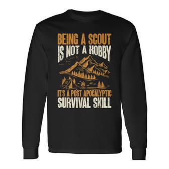 Being A Scout Its A Post Apocalyptic Survival Skill Long Sleeve T-Shirt | Mazezy