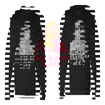 These Are Some High End Gays Lgbt LGBT Long Sleeve T-Shirt | Mazezy