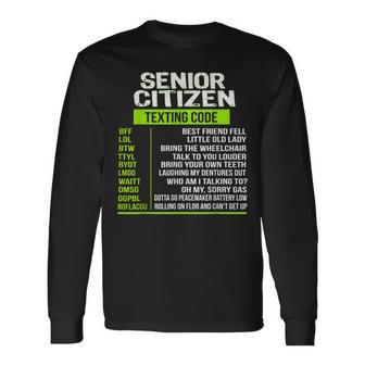Senior Citizens Ideas Texting For Seniors Texting Codes Long Sleeve T-Shirt - Monsterry