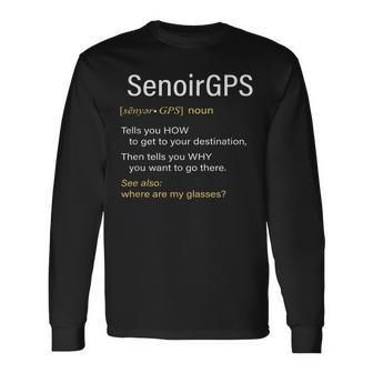 Senior Citizens Gps Retirement Gag Grandpa Long Sleeve T-Shirt T-Shirt | Mazezy UK