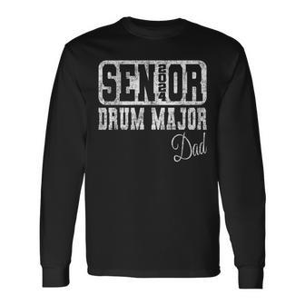 Senior Drum Major Dad Class Of 2024 Marching Band Long Sleeve T-Shirt - Monsterry CA
