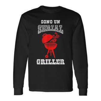 Im A Serial Griller Grilling Barbecue Italian Words Long Sleeve T-Shirt T-Shirt | Mazezy