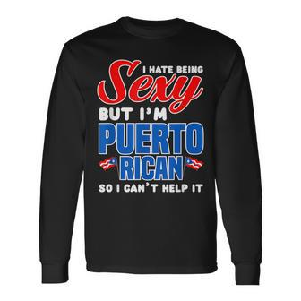 Being Sexy Puerto Rican Flag Pride Puerto Rico Long Sleeve T-Shirt T-Shirt | Mazezy