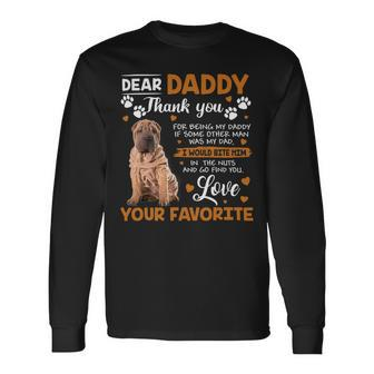 Shar Pei Dog Dear Daddy Thank You For Being My Daddy Long Sleeve T-Shirt - Monsterry DE