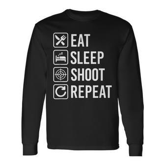 Shoot Eat Sleep Repeat Marksmanship Long Sleeve T-Shirt | Mazezy