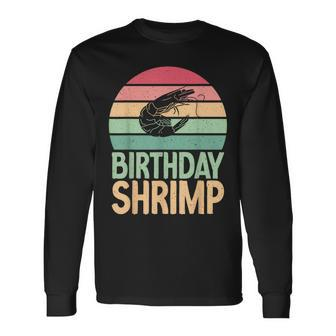 Shrimp Lover Birthday Shrimp Birthday Long Sleeve T-Shirt T-Shirt | Mazezy