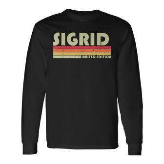 Sigrid Name Personalized Retro Vintage 80S 90S Birthday Long Sleeve T-Shirt | Mazezy CA