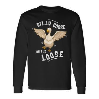 Silly Goose On The Loose Geese Lover Silly Person Long Sleeve T-Shirt T-Shirt | Mazezy