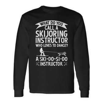 Skier Skiing Expert Skijoring Dog Skiing Lover Skijoring Long Sleeve T-Shirt | Mazezy