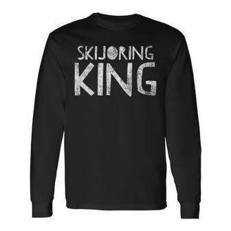 Skijoring King Ski Skiing Winter Sport Quote Skis Long Sleeve T-Shirt | Mazezy