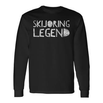 Skijoring Legend Ski Skiing Winter Sport Quote Skis Long Sleeve T-Shirt | Mazezy