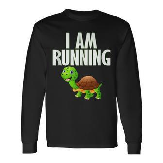 Slow Runner Turtle I Am Running Runner Graphic Running Long Sleeve T-Shirt T-Shirt | Mazezy