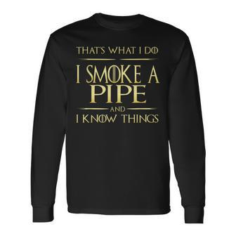 I Smoke A Pipe And I Know Things Pipe Smoker Long Sleeve T-Shirt | Mazezy