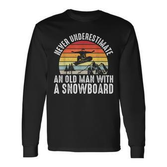 Snowboarding Never Underestimate An Old Man With A Snowboard Old Man Long Sleeve T-Shirt T-Shirt | Mazezy