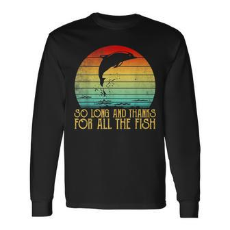 So Long And Thanks For All The Fish Vintage Long Sleeve T-Shirt | Mazezy