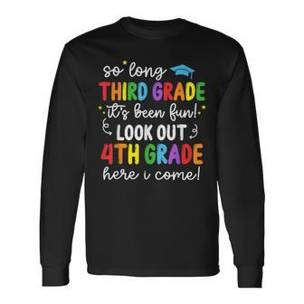 So Long Third Grade 4Th Grade Here I Come Graduation Long Sleeve T-Shirt T-Shirt | Mazezy