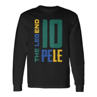 Soccer Lovers- The Legend Pelé -Football Lovers -Best Player Long Sleeve T-Shirt - Seseable