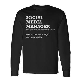 Social Media Manager Definition Long Sleeve T-Shirt | Mazezy