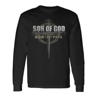 Sonof God Husband Dad Papa Long Sleeve T-Shirt T-Shirt | Mazezy