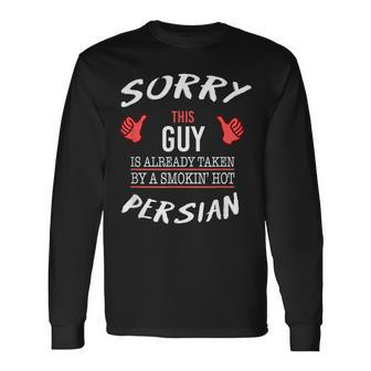 Sorry This Guy Taken By Hot Persian American Persia Long Sleeve T-Shirt | Mazezy