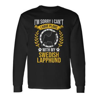 Sorry I Have Plans With My Swedish Lapphund Dog Lover Long Sleeve T-Shirt | Mazezy