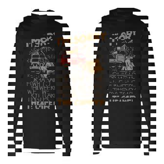 Im Sorry For What I Said While We Were Trying To Park The Camper Im Sorry For What I Said While We Were Trying To Park The Camper Long Sleeve T-Shirt - Monsterry