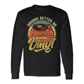 Sounds Better On Vinyl Music Lover Disc Records Collector Long Sleeve T-Shirt - Seseable