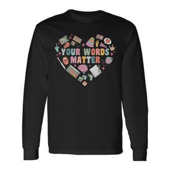 Speech Therapy Speech Language Pathologist Your Words Matter Long Sleeve - Monsterry AU