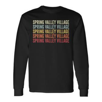 Spring-Valley-Village Texas Spring-Valley-Village Tx Retro Long Sleeve T-Shirt | Mazezy