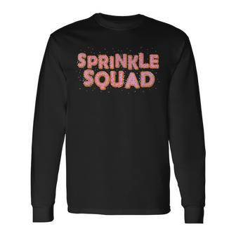 Sprinkle Squad Donut Lover Matching Birthday Party Long Sleeve T-Shirt T-Shirt | Mazezy