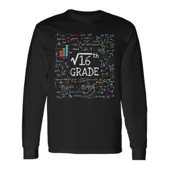Square Root Of 16 Back To School 4Th Fourth Grade Math Math Long Sleeve T-Shirt T-Shirt | Mazezy