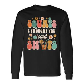 Squats I Thought You Said Shots Day Drinking Lover Drinker Long Sleeve T-Shirt T-Shirt | Mazezy DE
