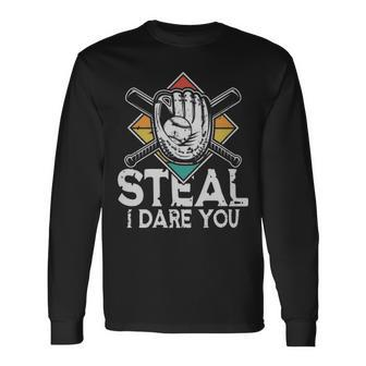 Steal I Dare You Baseball Softball Lover Steal I Dare You Baseball Softball Lover Long Sleeve T-Shirt - Monsterry UK