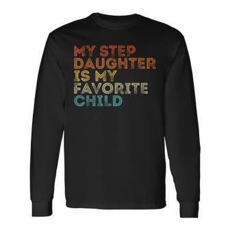 My Step Daughter Is My Favorite Child Retro Long Sleeve T-Shirt | Mazezy