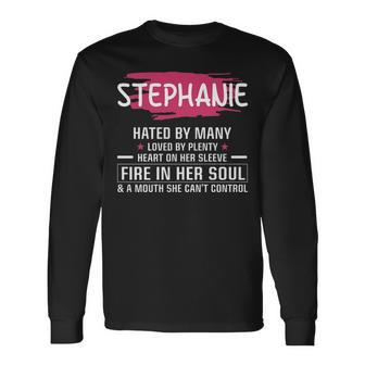 Stephanie Name Stephanie Hated By Many Loved By Plenty Heart On Her Sleeve Long Sleeve T-Shirt - Seseable